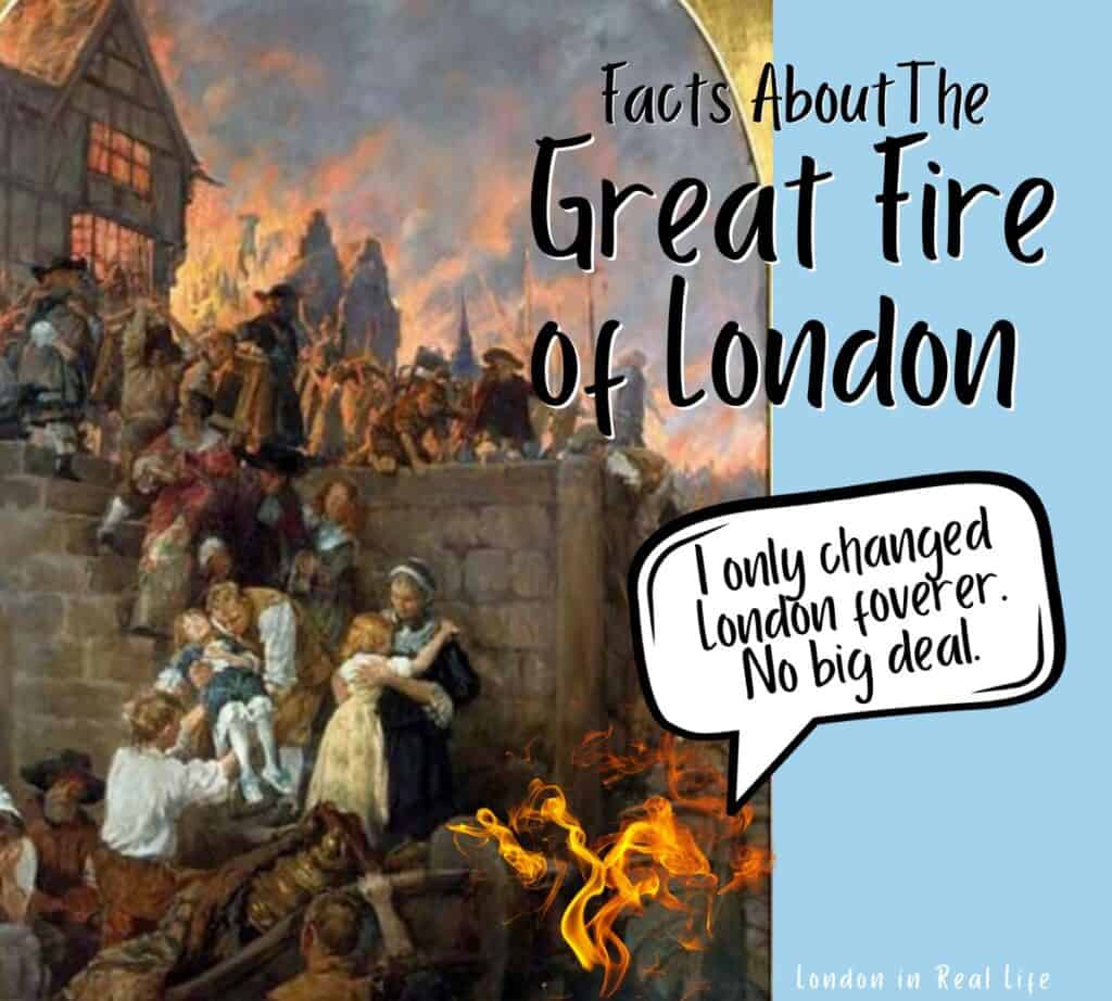 facts about the great fire of london: image of a painting of the fire, with a thought bubble emerging from the flames that reads: "I only changed London forever. No big deal"
