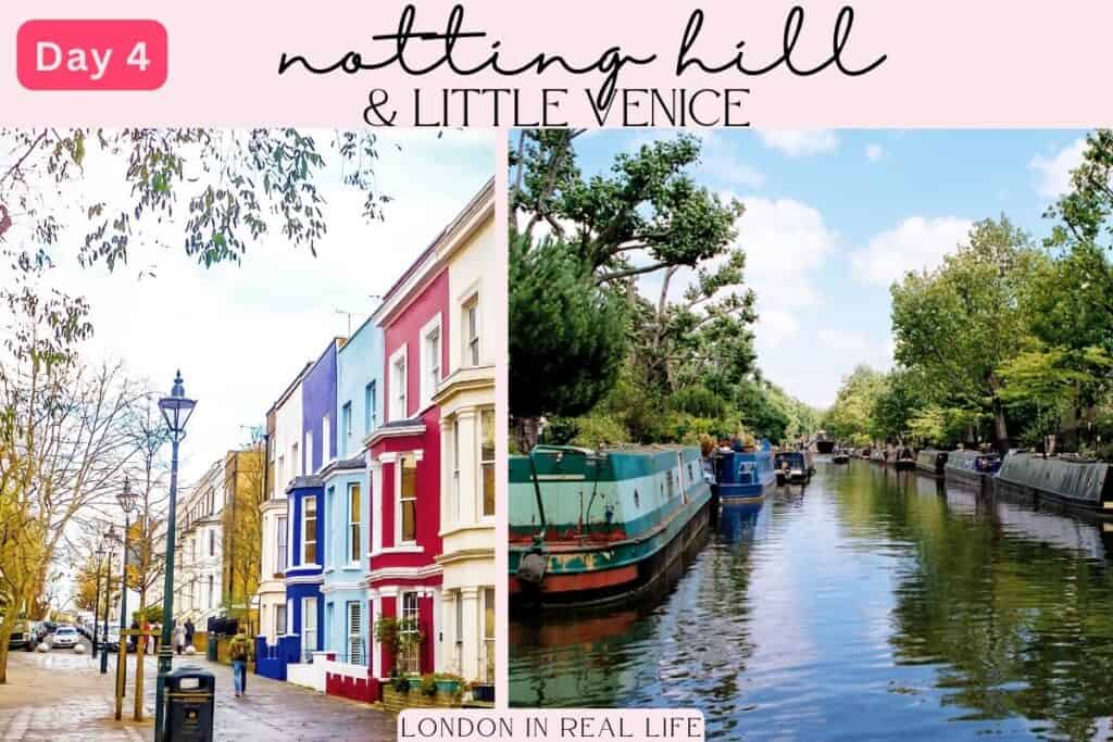 Day 4 of a London 6-day itinerary, showcasing the colorful row houses of Notting Hill and the tranquil waterways of Little Venice with boats moored along the calm canal, reflecting a serene urban oasis within the vibrant city.